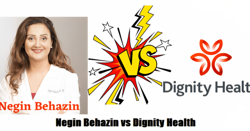 Negin Behazin vs Dignity Health Which One Is Better?