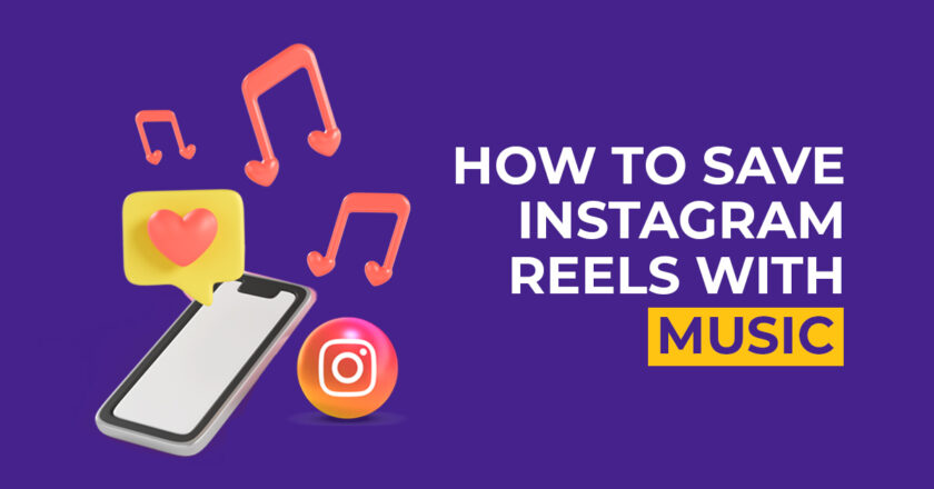 How to Save Instagram Reels With Music?