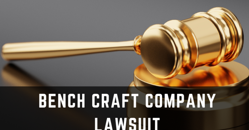 <strong>Bench Craft Company Lawsuit</strong>
