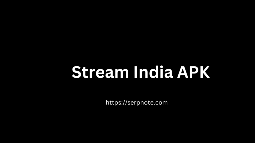 Stream India APK Download Latest Free App For Android 2024