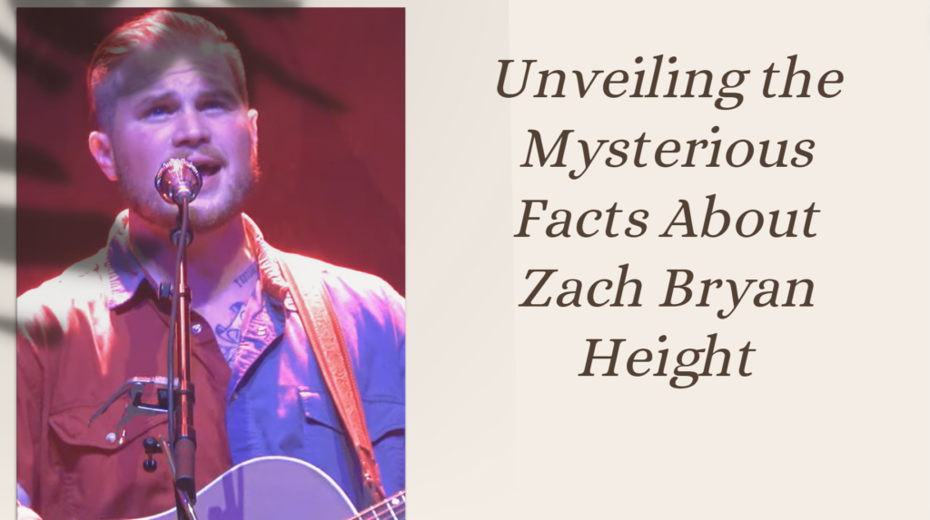 Mysterious Facts About Zach Bryan and his Height