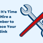 Signs It’s Time to Hire a Plumber to Replace Your Sink